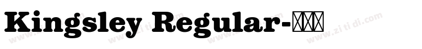 Kingsley Regular字体转换 Kingsley Regular字体转换